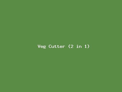 Veg Cutter (2 in 1)