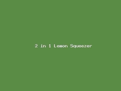 2 in 1 Lemon Squeezer